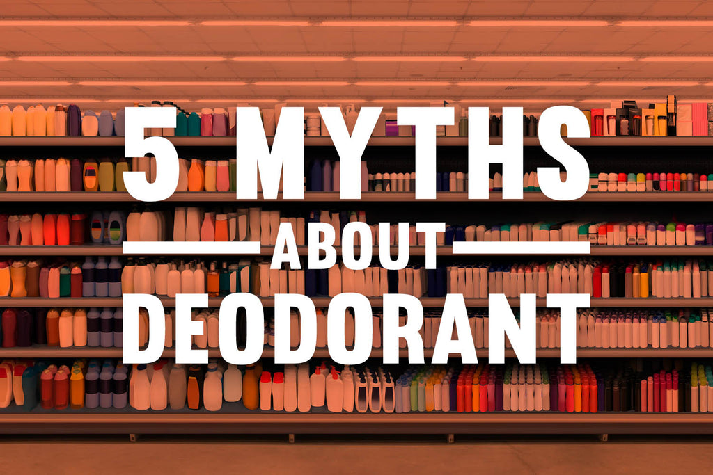5 Myths About Deodorant